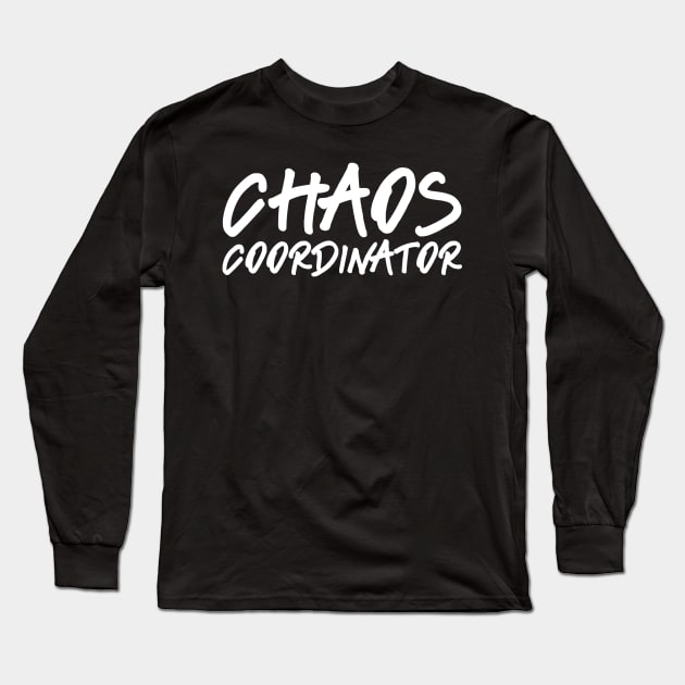 Funny Chaos Coordinator T-Shirt  Teacher Mom Gift Long Sleeve T-Shirt by JensAllison